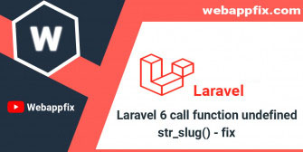 laravel-6-call-function-undefined-str-slug-fix