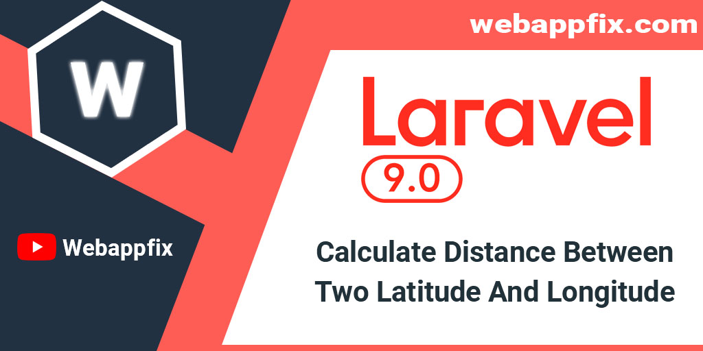 how-to-calculate-distance-between-two-latitude-and-longitude-in-laravel