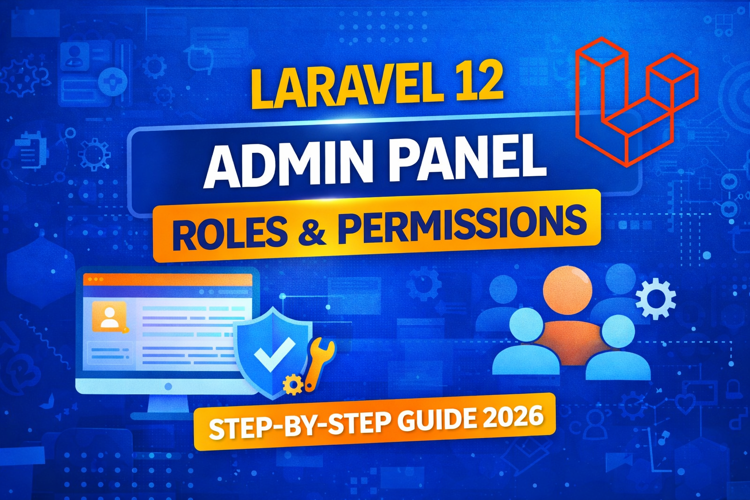 laravel-12-admin-panel-with-roles-permissions-step-by-step-guide-2026